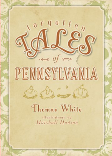 Forgotten Tales of Pennsylvania   2009 9781596298125 Front Cover