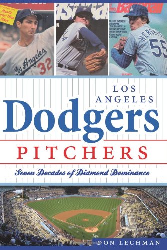 Los Angeles Dodgers Pitchers: Seven Decades of Diamond Dominance  2012 9781609497125 Front Cover