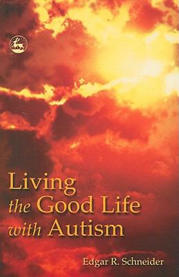 Living the Good Life with Autism   2002 9781843107125 Front Cover