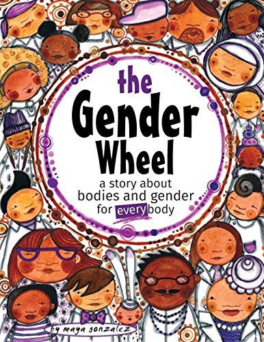 Gender Wheel A Story about Bodies and Gender for Every Body  2017 9781945289125 Front Cover