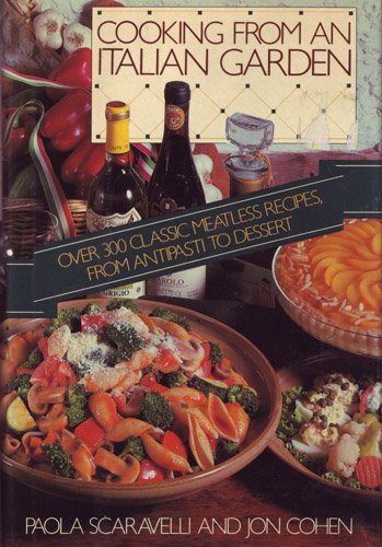 Cooking from an Italian Garden : Classic Meatless Recipes from Antipasti to Dessert N/A 9780030633126 Front Cover