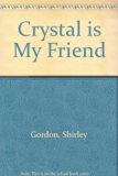 Crystal Is My Friend  1978 9780060221126 Front Cover