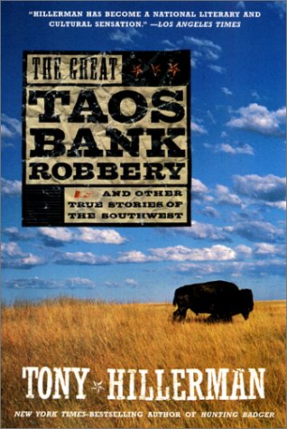 Great Taos Bank Robbery And Other True Stories of the Southwest  2001 9780060937126 Front Cover