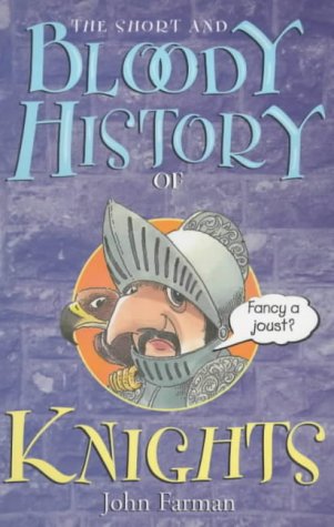 Short and Bloody History of Knights N/A 9780099407126 Front Cover