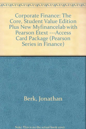 Corporate Finance The Core, Student Value Edition Plus NEW MyFinanceLab with Pearson EText ---Access Card Package 3rd 2014 9780133424126 Front Cover