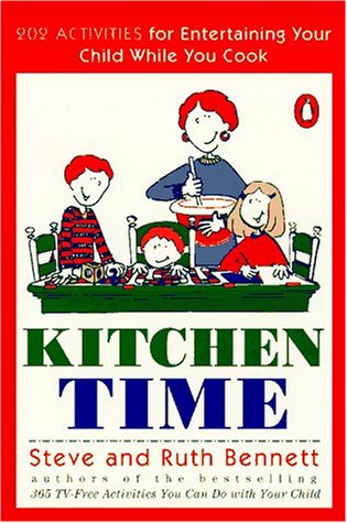 Kitchen Time 202 Activities for Entertaining Your Child While You Cook N/A 9780140239126 Front Cover