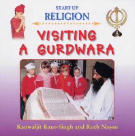 Visiting a Gurdwara (Start-Up Religion) N/A 9780237528126 Front Cover
