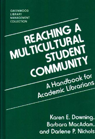 Reaching a Multicultural Student Community A Handbook for Academic Librarians  1993 9780313279126 Front Cover