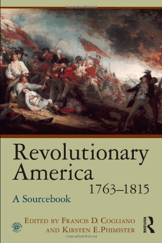 Revolutionary America, 1763-1815 A Sourcebook  2011 9780415997126 Front Cover