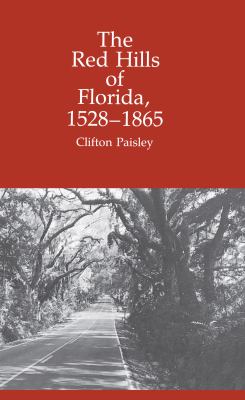 Red Hills of Florida, 1528-1865  4th 1989 9780817304126 Front Cover