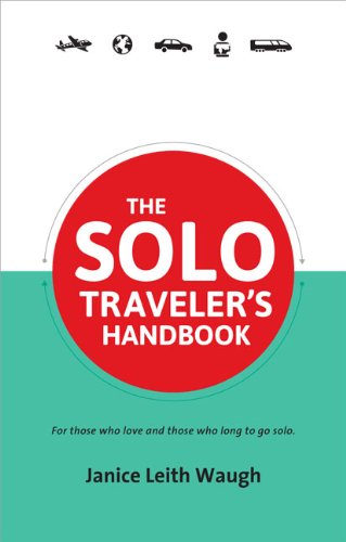 The Solo Traveler's Handbook:  2nd 2013 9780987706126 Front Cover