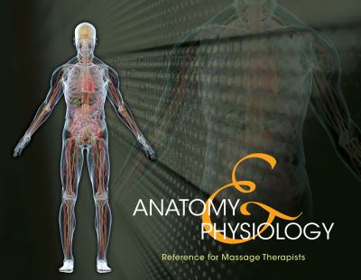 Anatomy and Physiology Reference for Massage Therapists, Spiral Bound Version   2013 9781133704126 Front Cover
