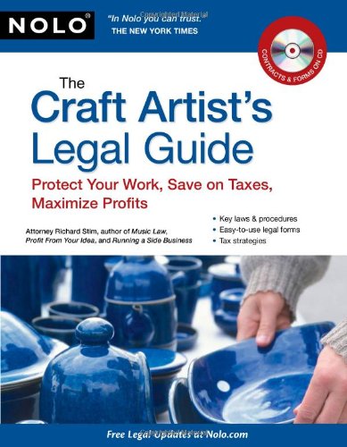 Craft Artist's Legal Guide Protect Your Work, Save on Taxes, Maximize Profits  2010 9781413312126 Front Cover
