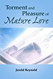Torment and Pleasure of Mature Love  N/A 9781471055126 Front Cover