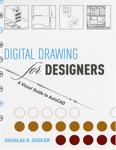 Digital Drawing for Designers A Visual Guide to AutoCAD  2007 9781563675126 Front Cover