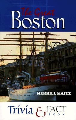 Great Boston Trivia and Fact Book   1999 9781581820126 Front Cover