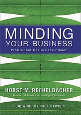 Minding Your Business Profits That Restore the Planet N/A 9781601090126 Front Cover
