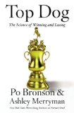 Top Dog: The Science of Winning and Losing  2013 9781611130126 Front Cover