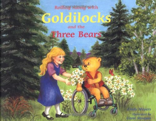 Rolling along with Goldilocks and the Three Bears   1999 9781890627126 Front Cover