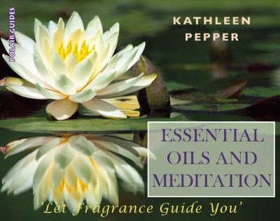 Essential Oils and Meditation   2007 9781905398126 Front Cover