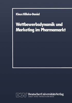 Wettbewerbsdynamik Und Marketing Im Pharmamarkt:   1989 9783824400126 Front Cover