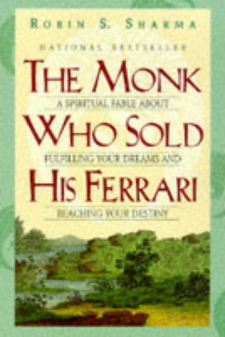 Monk Who Sold His Ferrari A Spiritual Fable about Fulfilling Your Dreams and Reaching Your Destiny  1999 9780006385127 Front Cover