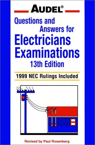 Audel Questions and Answers for Electricians Examinations 1999 NEC Ruling Included 13th 1999 (Revised) 9780028628127 Front Cover
