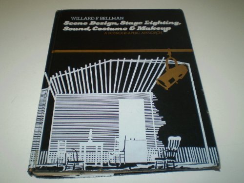 Scene Design, Stage Lighting, Sound, Costume and Makeup A Scenographic Approach  1983 9780060406127 Front Cover