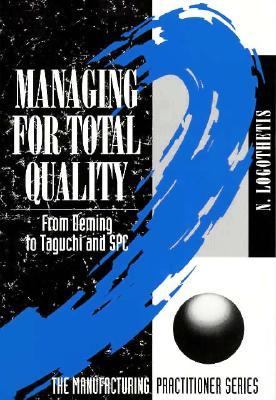 Managing for Total Quality From Deming to Taguchi and SPC  1993 9780135535127 Front Cover