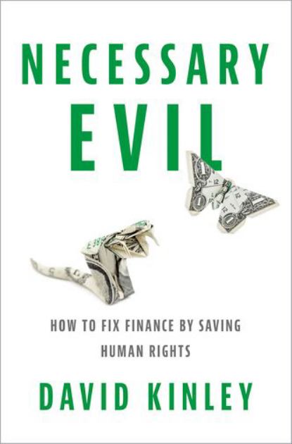 Necessary Evil How to Fix Finance by Saving Human Rights  2018 9780190691127 Front Cover