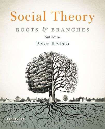Social Theory Roots and Branches 5th 9780199937127 Front Cover