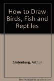 How to Draw Birds, Fish and Reptiles N/A 9780200718127 Front Cover