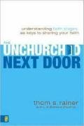 Unchurched Next Door Understanding Faith Stages as Keys to Sharing Your Faith N/A 9780310286127 Front Cover