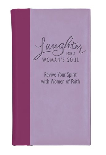 Laughter for a Woman's Soul Revive Your Spirit with Women of Faith Deluxe  9780310819127 Front Cover