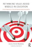 Rethinking Value-Added Models in Education Critical Perspectives on Tests and Assessment-Based Accountability  2014 9780415820127 Front Cover