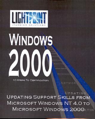 Updating Support Skills from Microsoft Windows NT 4.0 to Microsoft Windows 2000   2001 9780595148127 Front Cover