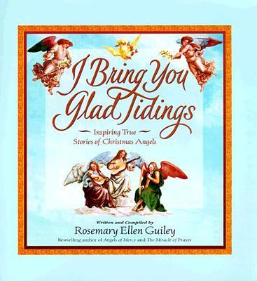 I Bring You Glad Tidings Inspiring True Stories of Christmas Angels  1999 (Revised) 9780671026127 Front Cover