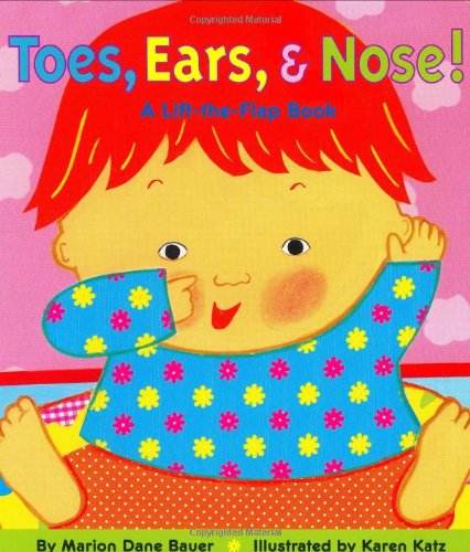 Toes, Ears, and Nose! A Lift-The-Flap Book  2003 9780689847127 Front Cover