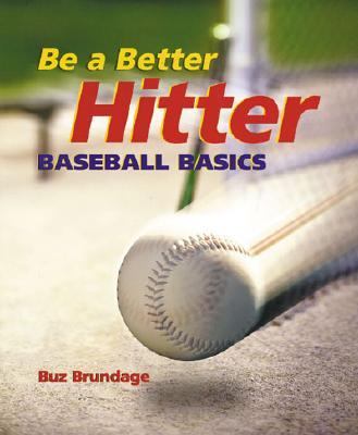 Be a Better Hitter Baseball Basics  2001 (Reprint) 9780806925127 Front Cover