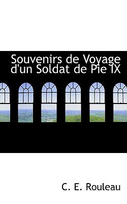 Souvenirs De Voyage D'un Soldat De Pie IX:   2009 9781103937127 Front Cover
