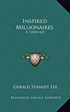 Inspired Millionaires : A Forecast N/A 9781163407127 Front Cover