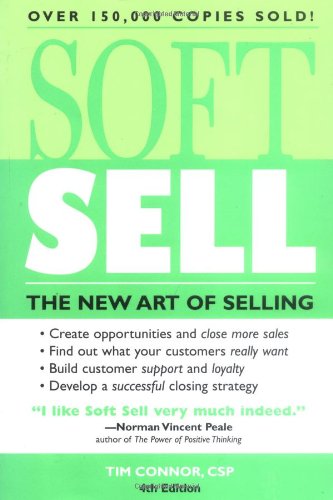 Soft Sell The New Art of Selling 4th 2003 9781402201127 Front Cover