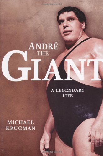 Andre the Giant A Legendary Life  2008 9781416541127 Front Cover