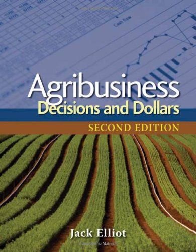 Agribusiness Decisions and Dollars 2nd 2009 (Revised) 9781428319127 Front Cover