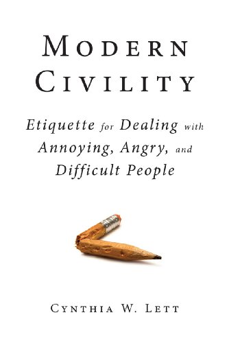 Modern Civility Etiquette for Dealing with Annoying, Angry, and Di  2014 9781626364127 Front Cover