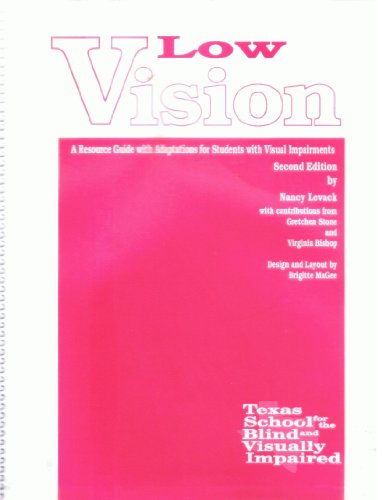 Low Vision : A Resource Guide with Adaptations for Students with Visual Impairments 2nd 1994 9781880366127 Front Cover