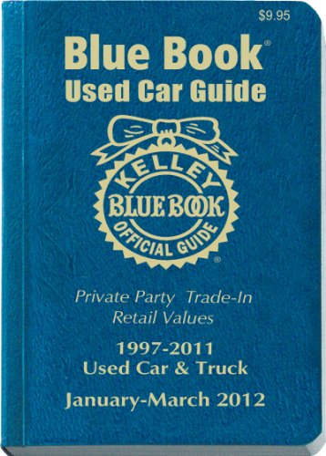 Kelley Blue Book Used Car Guide Consumer Edition January-March 2012  2012 9781936078127 Front Cover