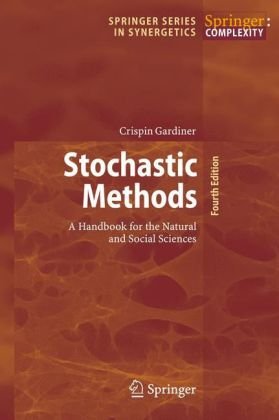 Stochastic Methods A Handbook for the Natural and Social Sciences 4th 2009 9783540707127 Front Cover
