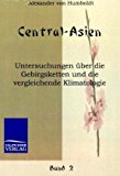 Central-Asien 2: Untersuchungen über die Gebirgsketten und die vergleichende Klimatologie N/A 9783861950127 Front Cover