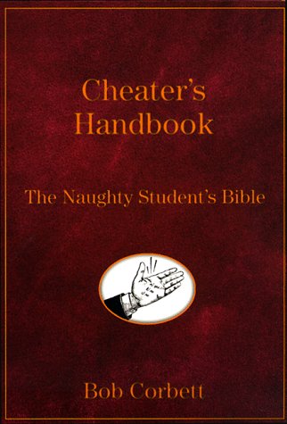 Cheater's Handbook The Naughty Student's Guide  1999 9780060988128 Front Cover